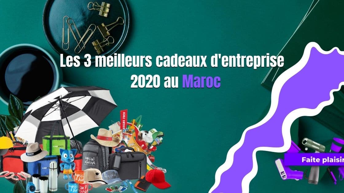 meilleurs cadeaux d'entreprise 2020 au Maroc